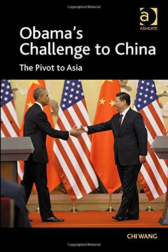 Obama's challenge to China : the pivot to Asia /