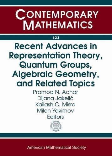 Recent advances in representation theory, quantum groups, algebraic geometry, and related topics : AMS special sessions on geometric and algebraic aspects of representation theory and quantum groups, and noncommutative algebraic geometry, October 13-14, 2012, Tulane University, New Orleans, Louisiana /