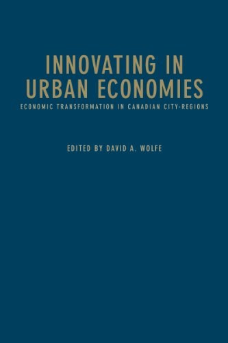 Innovating in urban economies : economic transformation in Canadian city-regions /