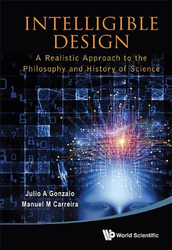 Intelligible design : a realistic approach to the philosophy and history of science /