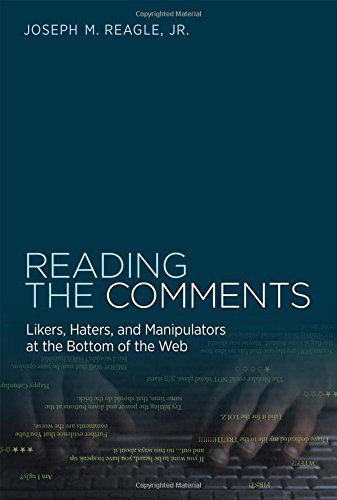 Reading the comments : likers, haters, and manipulators at the bottom of the Web /