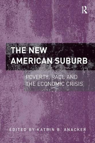 The new American suburb : poverty, race and the economic crisis /