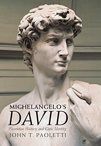 Michelangelo's David : Florentine history and civic identity /