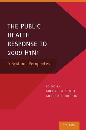 The public health response to 2009 H1N1 : a systems perspective /