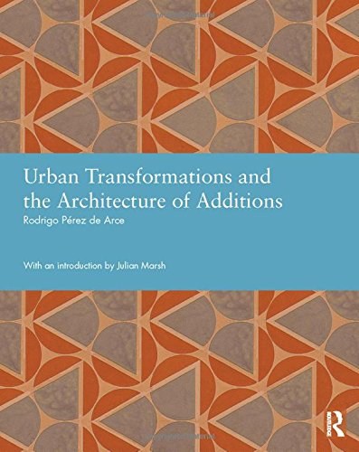 Urban transformations and the architecture of additions /
