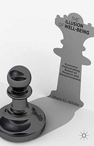 The illusion of well-being : economic policymaking based on respect and responsiveness /