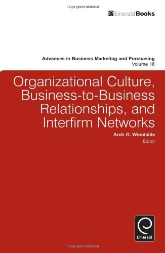 Organizational culture, business-to-business relationships, and interfirm networks /