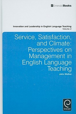 Service, satisfaction and climate : perspectives on management in English language teaching /