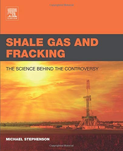 Shale gas and fracking : the science behind the controversy /