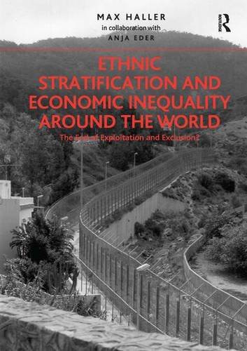 Ethnic stratification and economic inequality around the world : the end of exploitation and exclusion? /