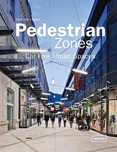 Pedestrian zones : car-free urban spaces /