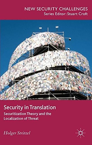 Security in translation : securitization theory and the localization of threat /