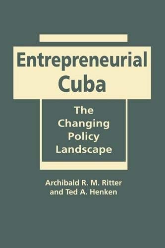 Entrepreneurial Cuba : the changing policy landscape /