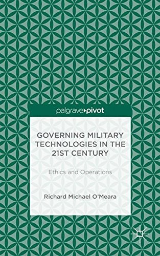 Governing military technologies in the 21st century : ethics and operations /