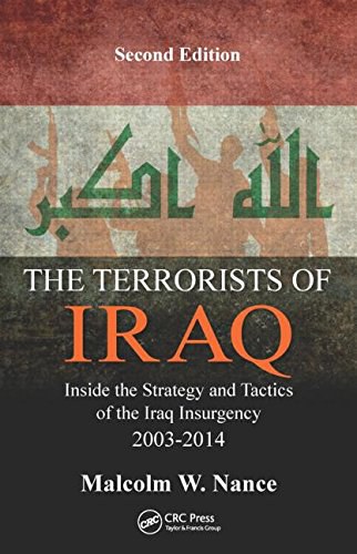 The terrorists of Iraq : inside the strategy and tactics of the Iraq insurgency 2003-2014 /