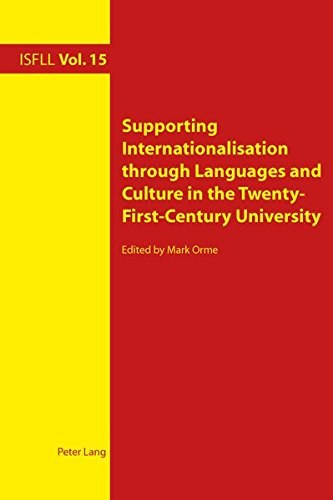Supporting internationalisation through languages and culture in the twenty-first-century university /