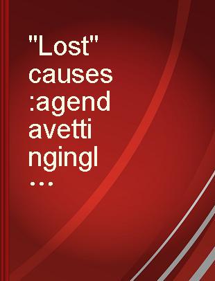 "Lost" causes : agenda vetting in global issue networks and the shaping of human security /