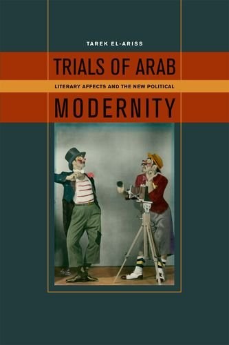 Trials of Arab modernity : literary affects and the new political /
