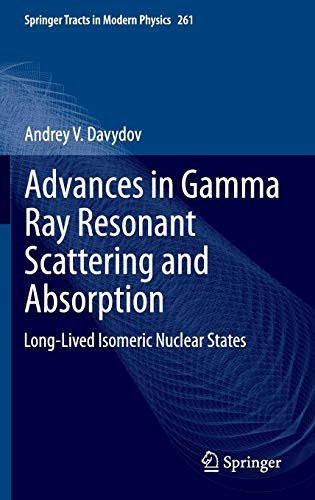 Advances in gamma ray resonant scattering and absorption : long-lived isomeric nuclear states /