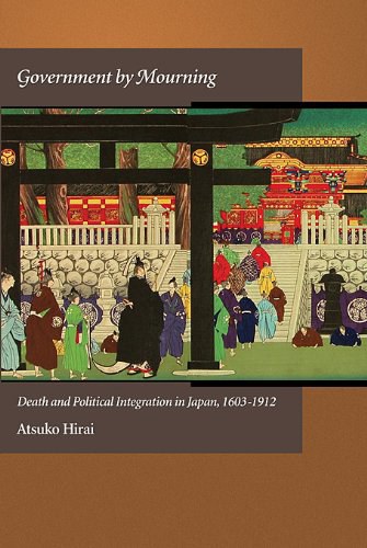 Government by mourning : death and political integration in Japan, 1603-1912 /