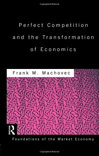 Perfect competition and the transformation of economics /