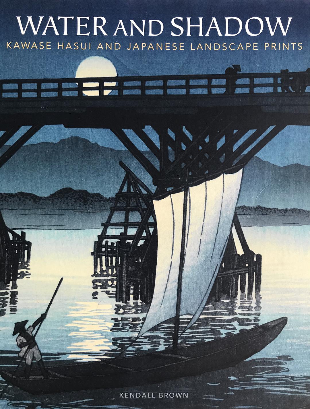 Water and shadow : Kawase Hasui and Japanese landscape prints /