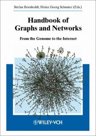 Handbook of graphs and networks from the genome to the internet /