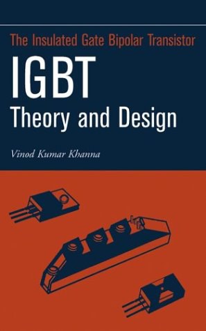 Insulated gate bipolar transistor (IGBT) theory and design /