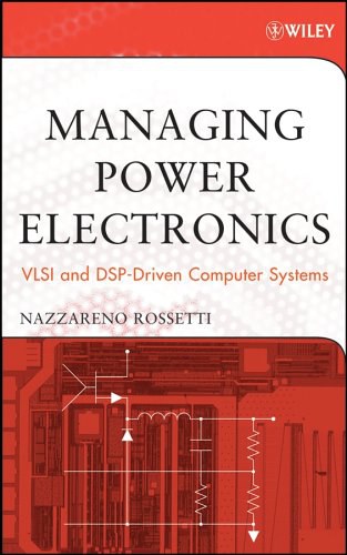 Managing power electronics VLSI and DSP-driven computer systems /