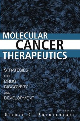 Molecular cancer therapeutics strategies for drug discovery and development /