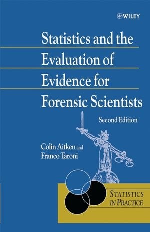 Statistics and the evaluation of evidence for forensics scientists