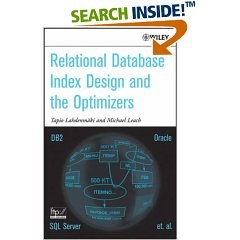 Relational database index design and the optimizers DB2, Oracle, SQL server et al. /