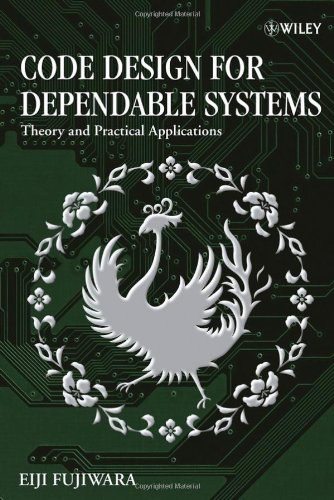 Code design for dependable systems theory and practical applications /