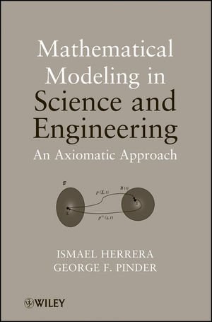 Mathematical modeling in science and engineering an axiomatic approach /