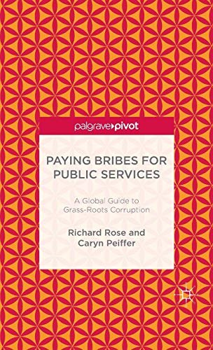 Paying bribes for public services : a global guide to grass-roots corruption /
