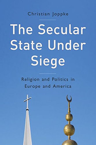 The secular state under siege : religion and politics in Europe and America /