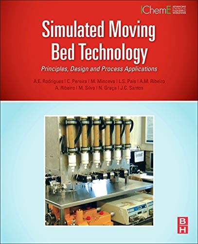 Simulated moving bed technology : principles, design and process applications /