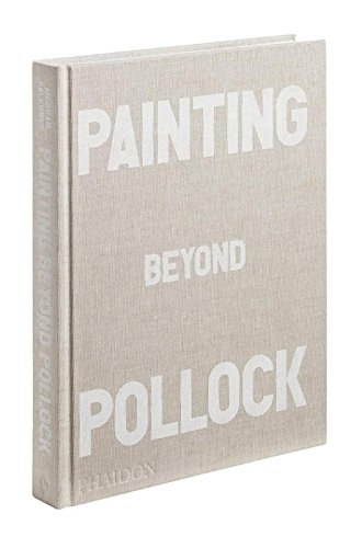 Painting beyond Pollock /