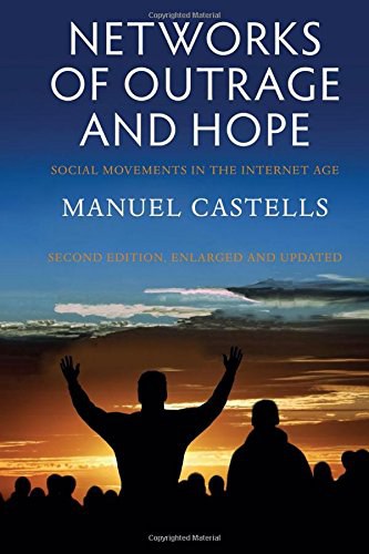 Networks of outrage and hope : social movements in the Internet age /