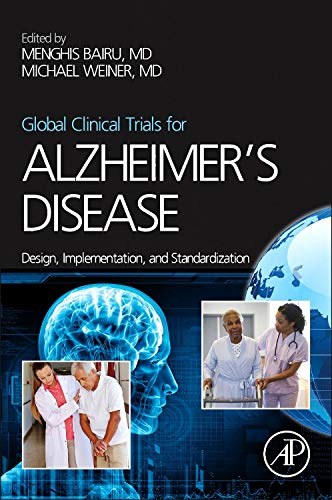 Global clinical trials for Alzheimer's disease : design, implementation, and standardization /