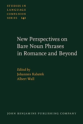 New perspectives on bare noun phrases in romance and beyond /