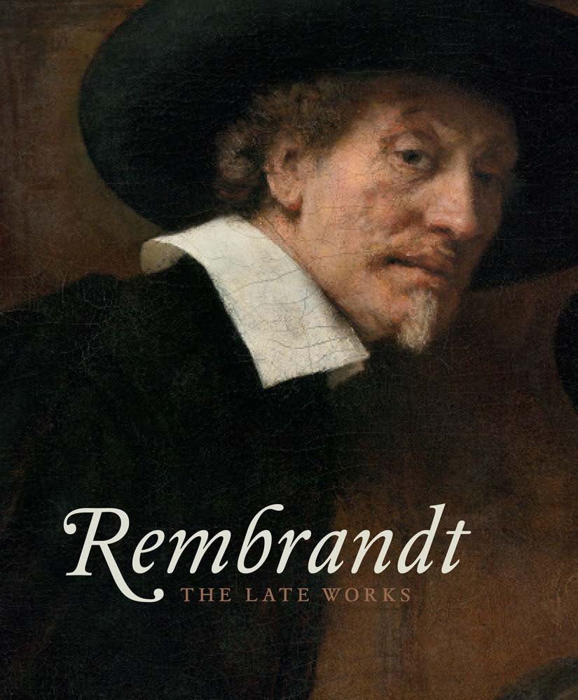 Rembrandt, the late works /