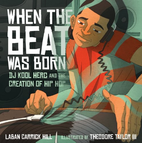 When the beat was born : DJ Kool Herc and the creation of hip hop /