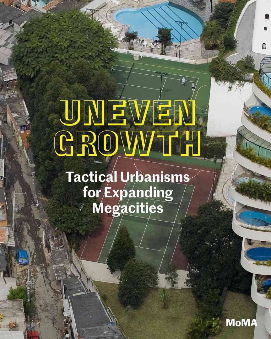 Uneven growth : tactical urbanisms for expanding megacities /