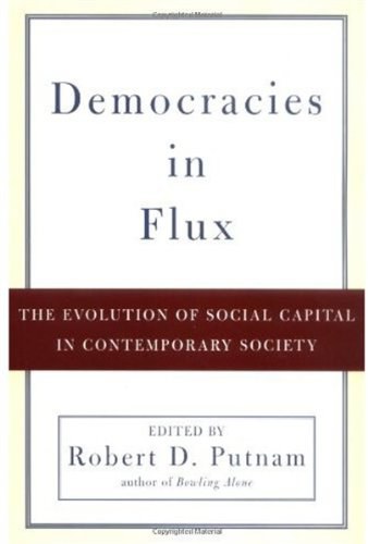 Democracies in flux : the evolution of social capital in contemporary society /