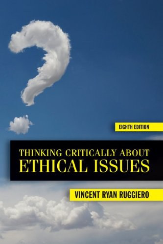 Thinking critically about ethical issues /