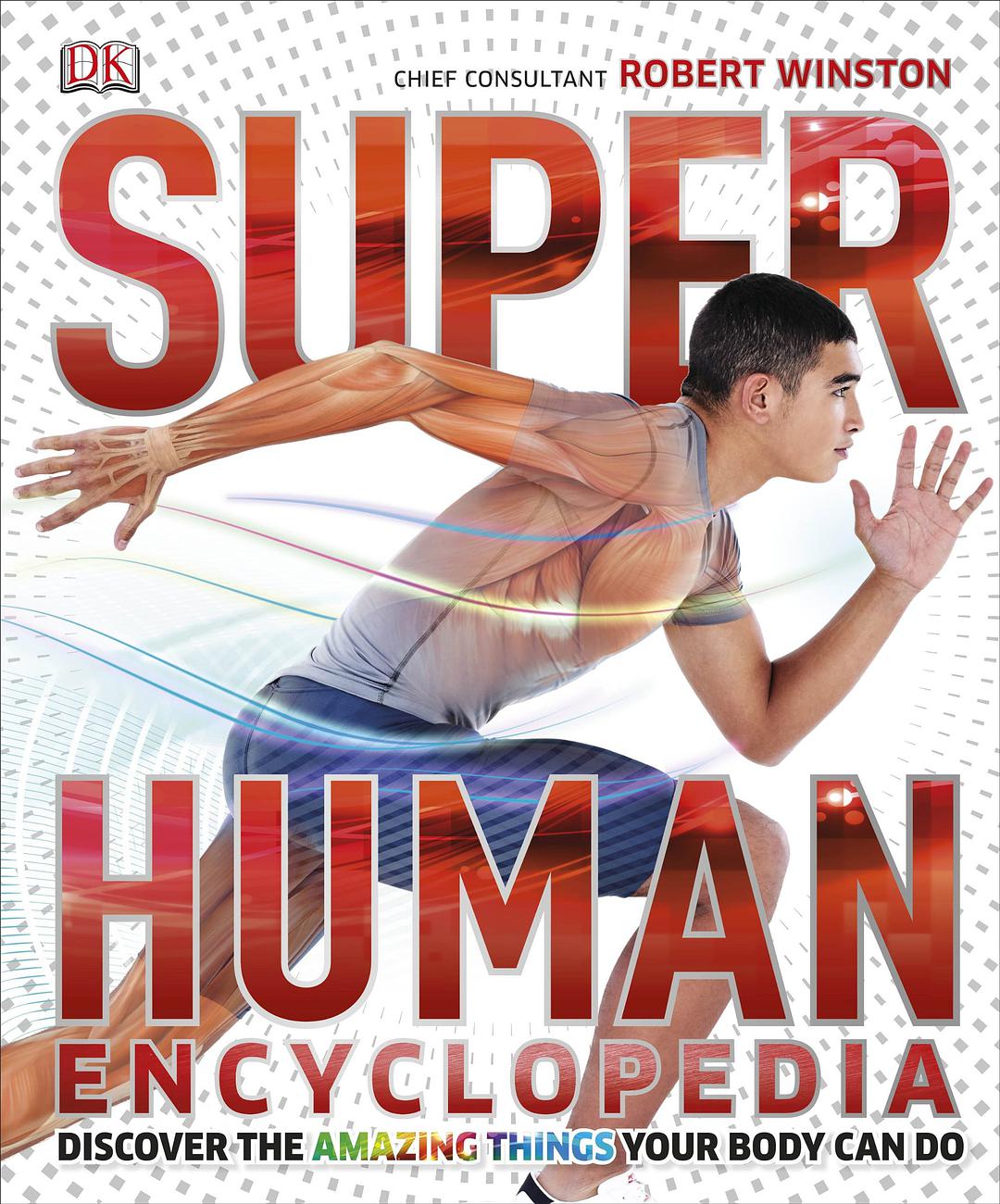 SuperHuman encyclopedia : discover the amazing things your body can do /