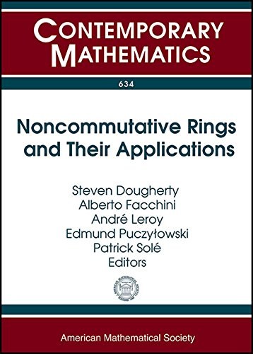Noncommutative rings and their applications : International Conference on Noncommutative Rings and Their Applications, July 1-4, 2013, University of Artois, France /