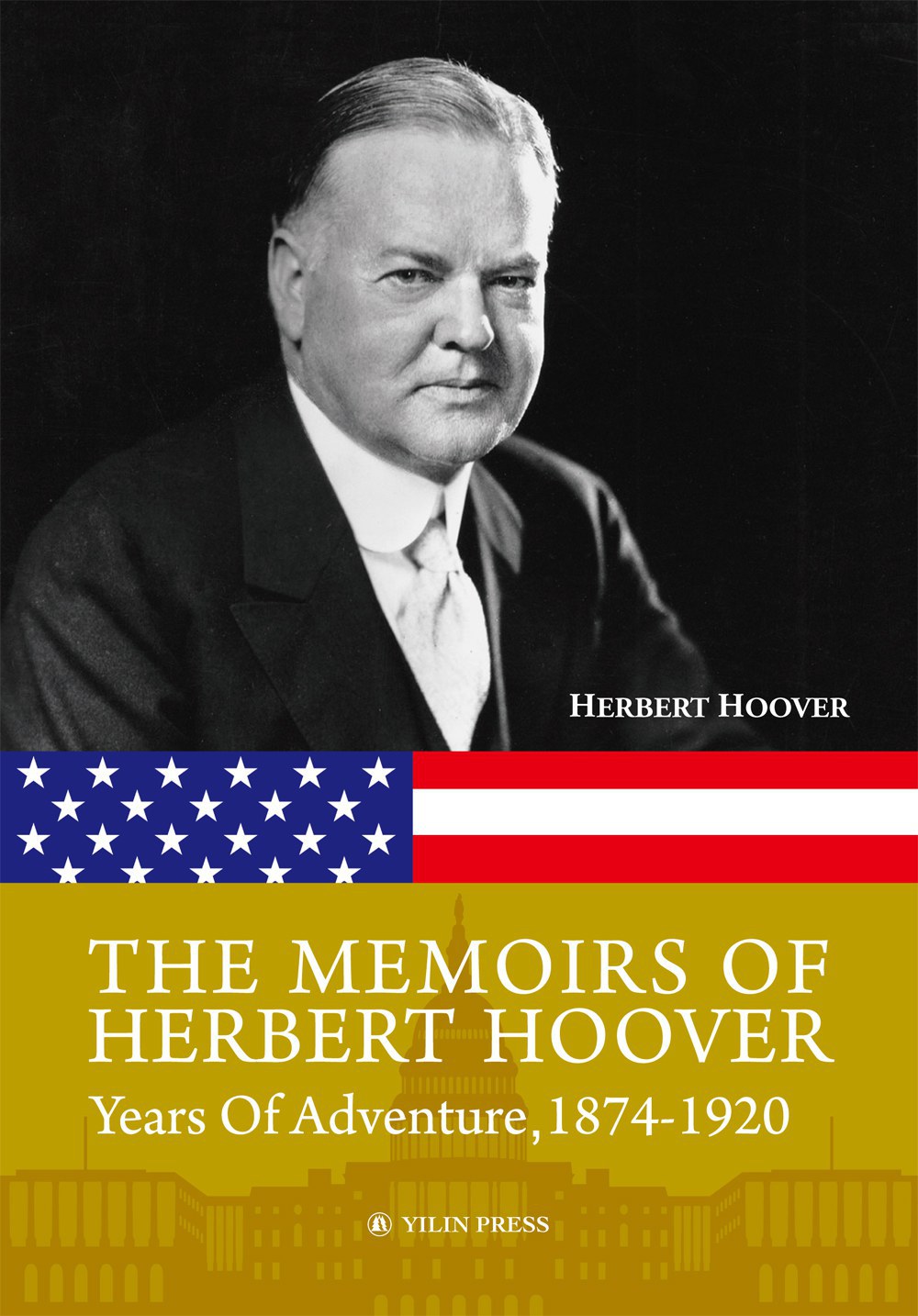The memoirs of Herbert Hoover : Years of adventure, 1874-1920 /