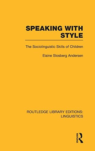 Speaking with style : the sociolinguistic skills of children /